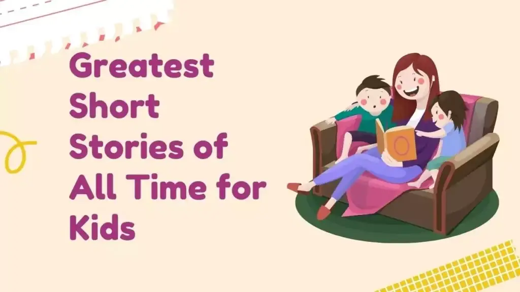 Greatest Short Stories of All Time for Kids