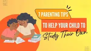 parenting tips to help your child to study their own