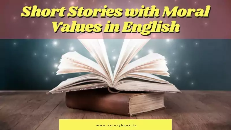 Short Stories with Moral Values in English